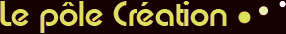 P�le Cr�ation